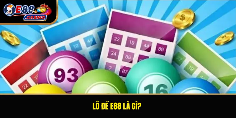 Lô đề E88 là gì?