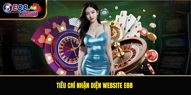 Tiêu chí nhận diện website E88