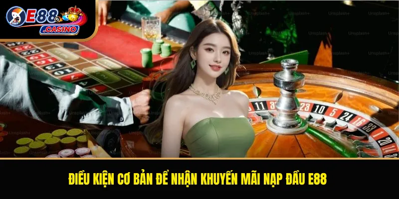 Điều kiện cơ bản để nhận khuyến mãi nạp đầu E88
