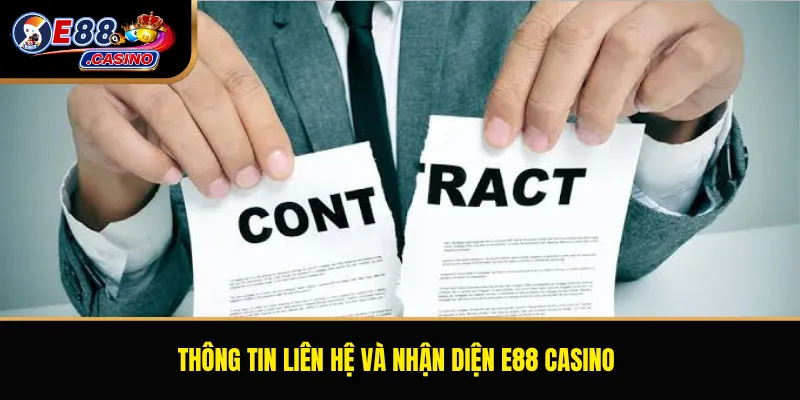 Thông tin liên hệ và nhận diện E88 Casino