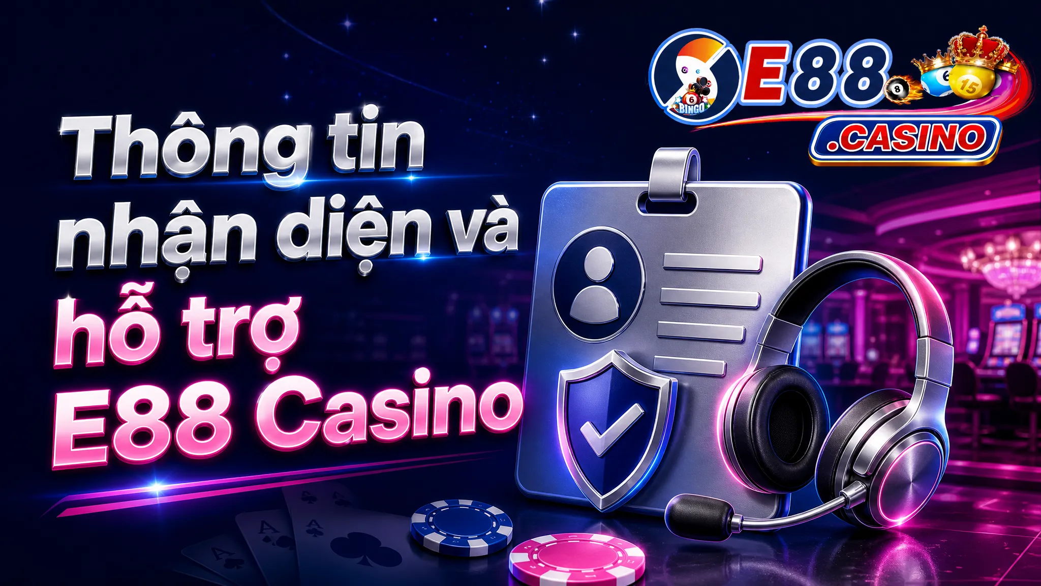 Thông tin nhận diện và hỗ trợ E88 Casino